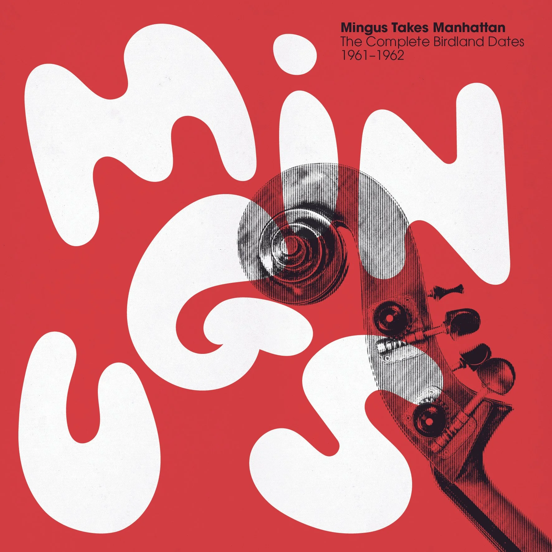 Mingus Takes Manhattan - The Complete Birdland Dates: 1961 Mingus Takes Manhattan - The Complete Birdland Dates: 1961